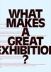 What Makes a Great Exhibition? by Paula Marincola, Paperback | Indigo Chapters