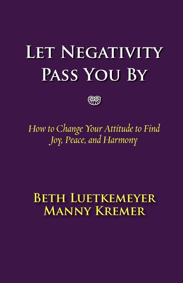 Let Negativity Pass You by Beth Luetkemeyer, Paperback | Indigo Chapters