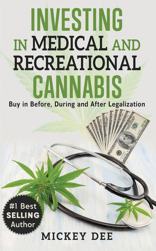 Investing In Medical And Recreational Cannabis by Mickey Dee, Paperback | Indigo Chapters