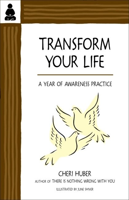 Transform Your Life by Cheri Huber, Paperback | Indigo Chapters