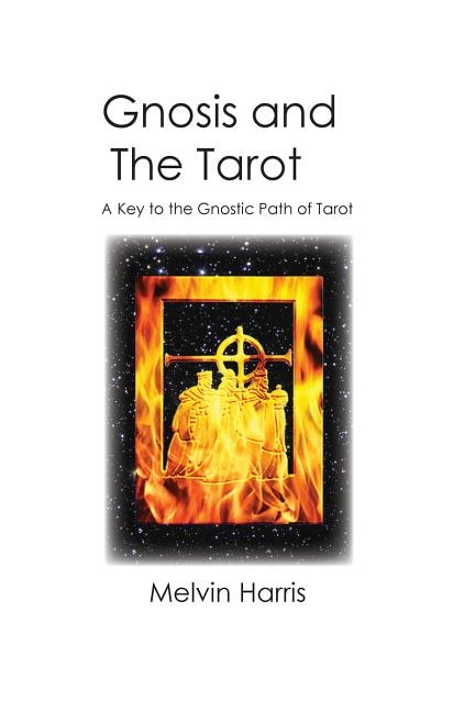 Gnosis and The Tarot by Melvin Harris, Paperback | Indigo Chapters