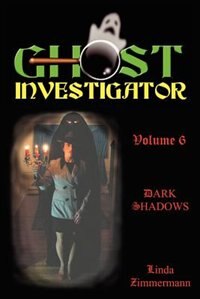 Ghost Investigator Volume 6 Dark Shadows by Linda Zimmermann, Paperback | Indigo Chapters