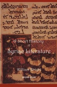 Short History of Syriac Literature by William Wright, Paperback | Indigo Chapters