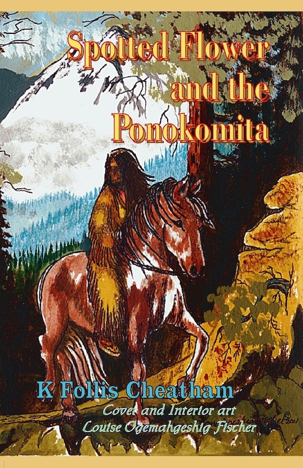 Spotted Flower and the Ponokomita by Kae Cheatham, Paperback | Indigo Chapters