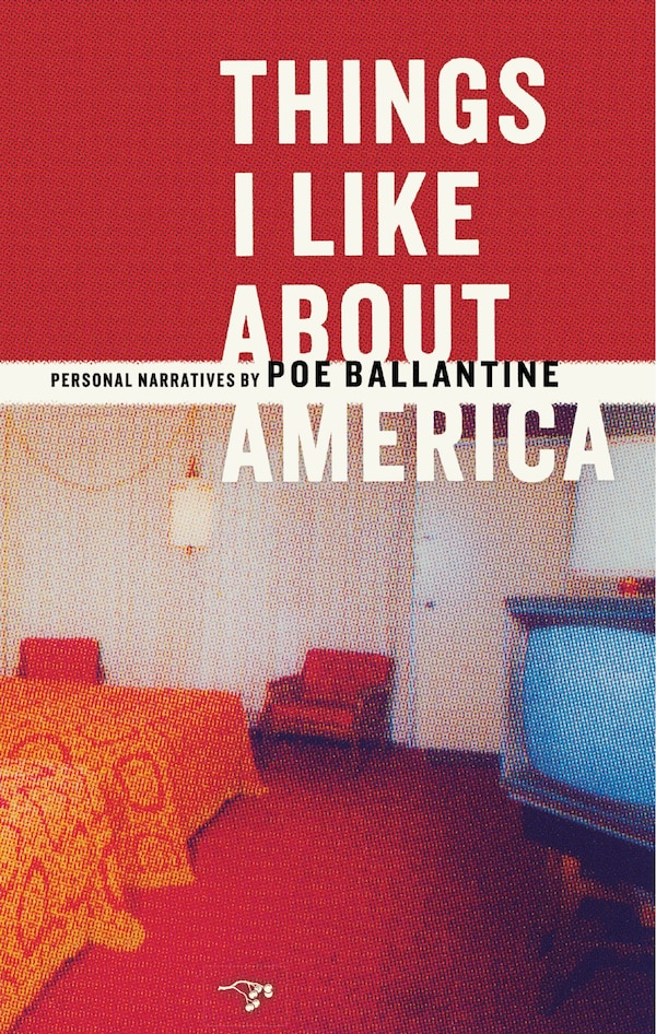 Things I Like About America by Poe Ballantine, Paperback | Indigo Chapters
