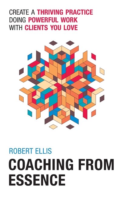 Coaching From Essence by Robert Ellis, Paperback | Indigo Chapters