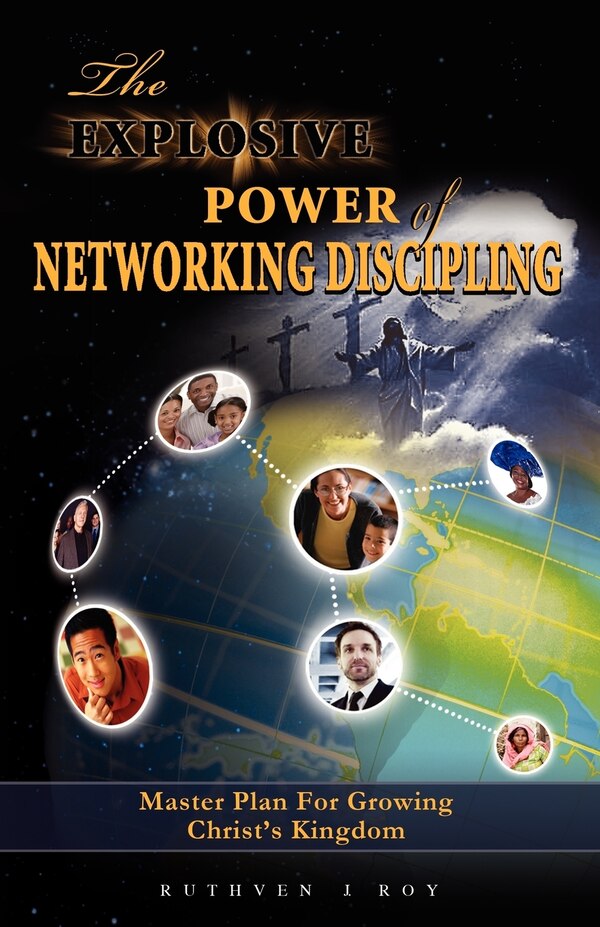 The Explosive Power of Network Discipling by Ruthven J Roy, Paperback | Indigo Chapters
