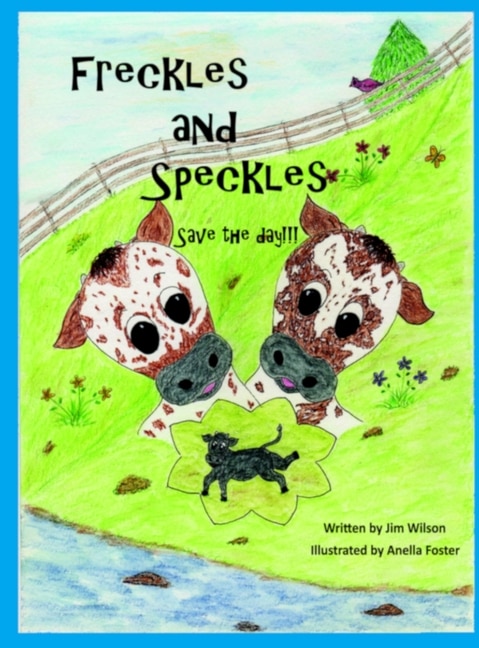 Freckles and Speckles the day by Jim Wilson, Hardcover | Indigo Chapters