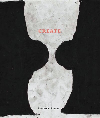 Create by Lawrence Rinder, Paperback | Indigo Chapters
