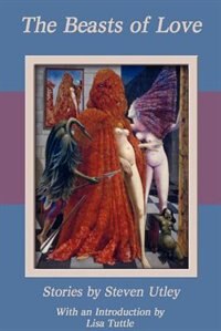 The Beasts of Love by Steven Utley, Paperback | Indigo Chapters