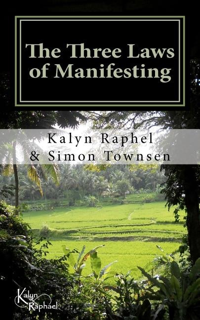 The Three Laws of Manifesting by Kalyn B Raphael, Paperback | Indigo Chapters