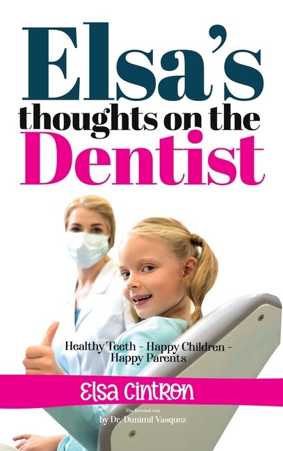 Elsa's Thoughts on the Dentist by Elsa Cintron, Hardcover | Indigo Chapters