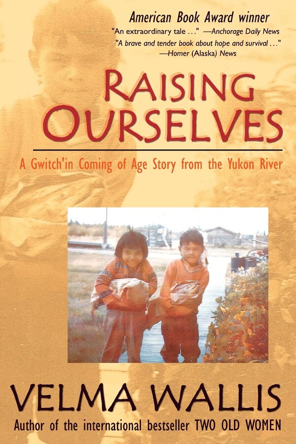 Raising Ourselves by Velma Wallis, Paperback | Indigo Chapters