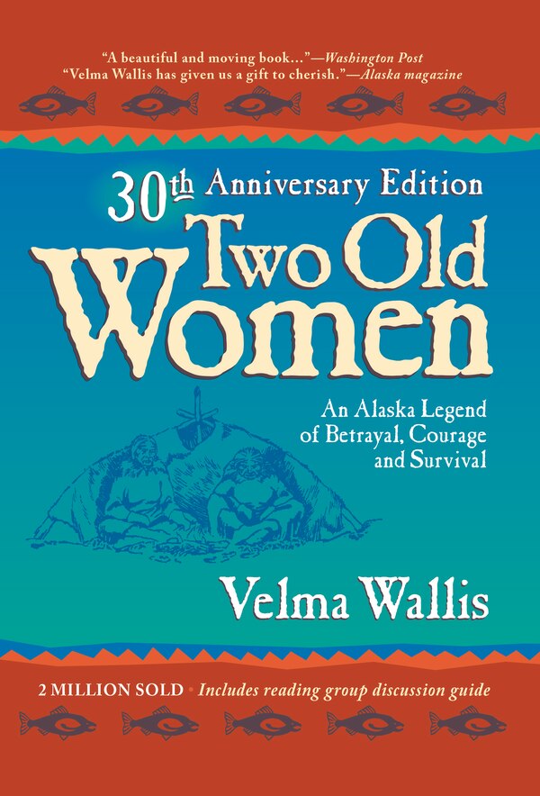 2 Old Women Anniv/E 10/E by Velma Wallis, Hardcover | Indigo Chapters