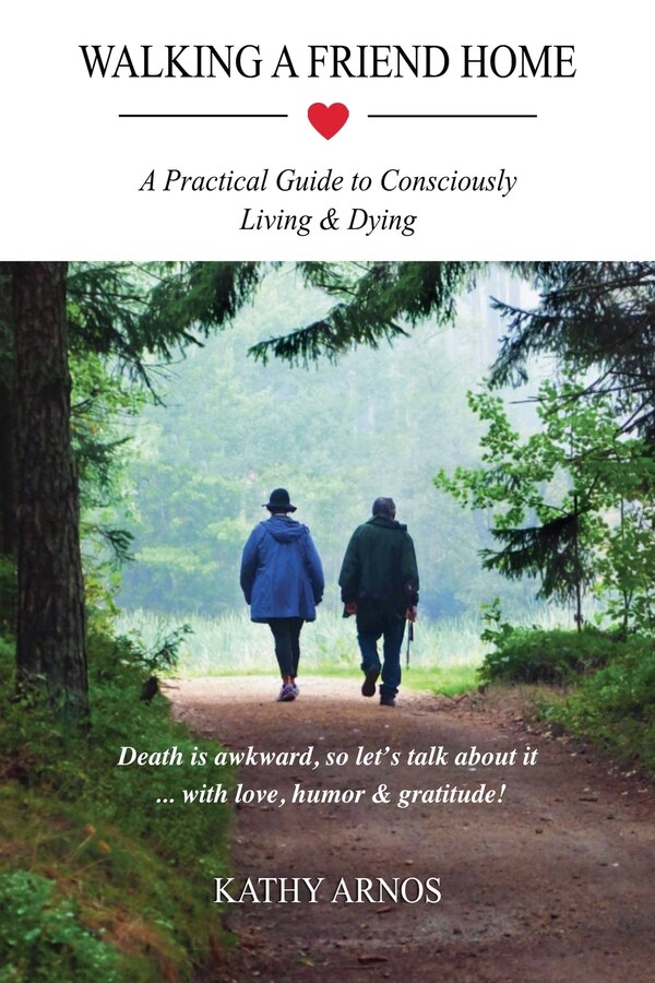 Walking A Friend Home by Kathy Arnos, Paperback | Indigo Chapters