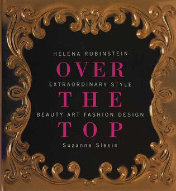 Helena Rubinstein: Over The Top by Suzanne Slesin, Hardcover | Indigo Chapters