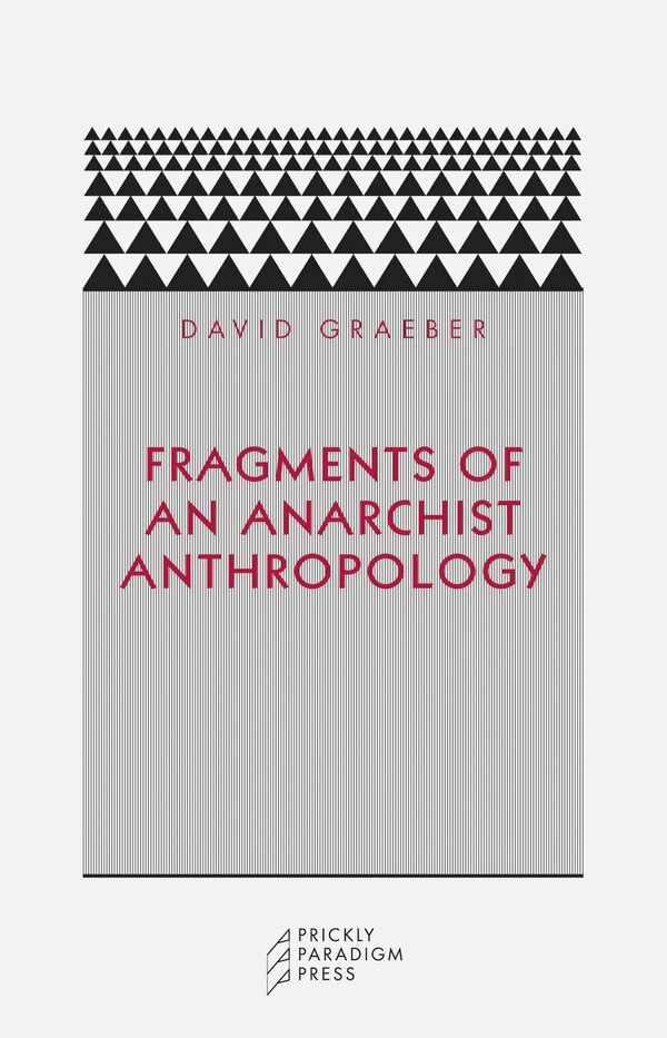 Fragments of an Anarchist Anthropology by David Graeber, Paperback | Indigo Chapters