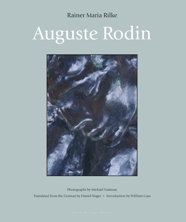 Auguste Rodin by RAINER MARIA RILKE, Hardcover | Indigo Chapters