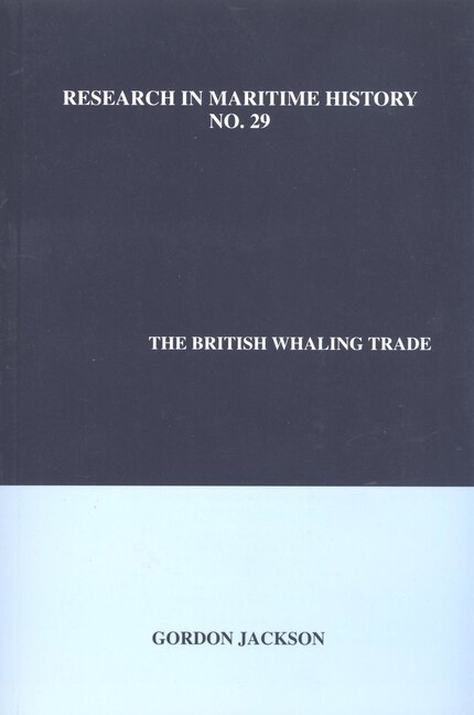 The British Whaling Trade by Gordon Jackson, Paperback | Indigo Chapters