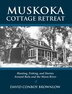 Muskoka Cottage Retreat by David Conboy Brownlow, Paperback | Indigo Chapters