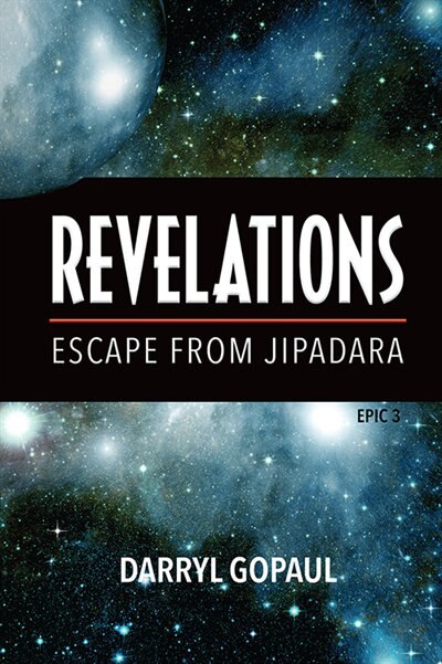 Revelations: Escape from Jipadara by Darryl Gopaul, Paperback | Indigo Chapters