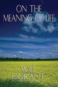 On the Meaning of Life by Will Durant, Paperback | Indigo Chapters