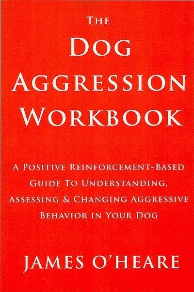 Dog Aggression Workbook by James O'Heare, Paperback | Indigo Chapters
