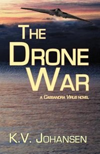 The Drone War by K V Johansen, Paperback | Indigo Chapters