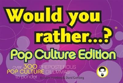 Would You Rather ?: Pop Culture Edition by Justin Heimberg, Paperback | Indigo Chapters