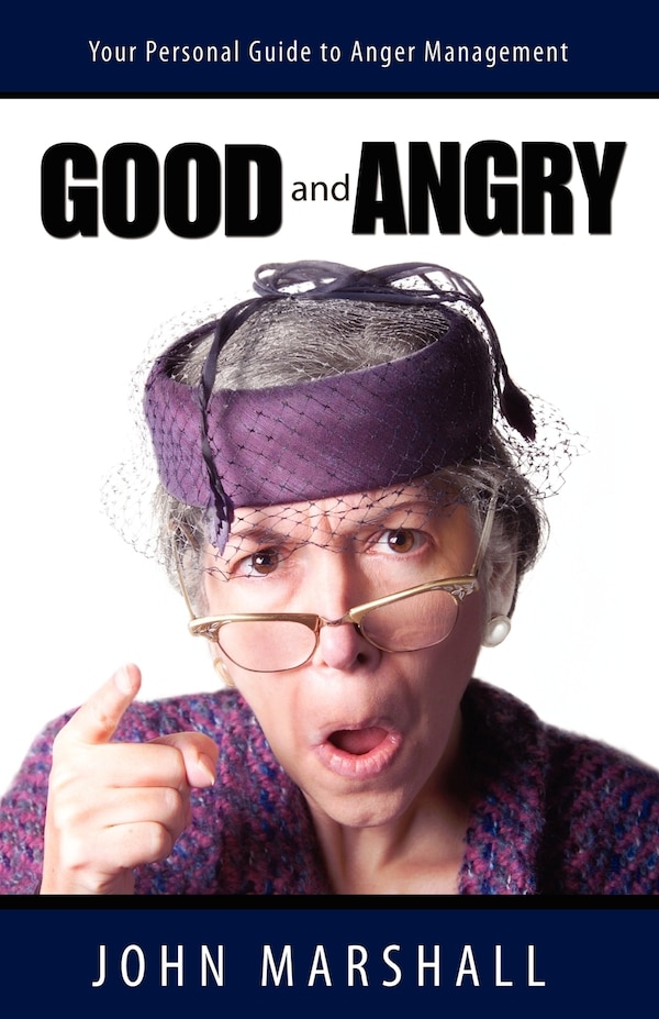 Good And Angry by John Marshall, Paperback | Indigo Chapters