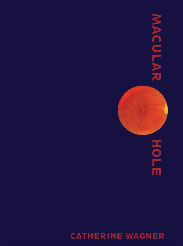 Macular Hole by Catherine Wagner, Paperback | Indigo Chapters