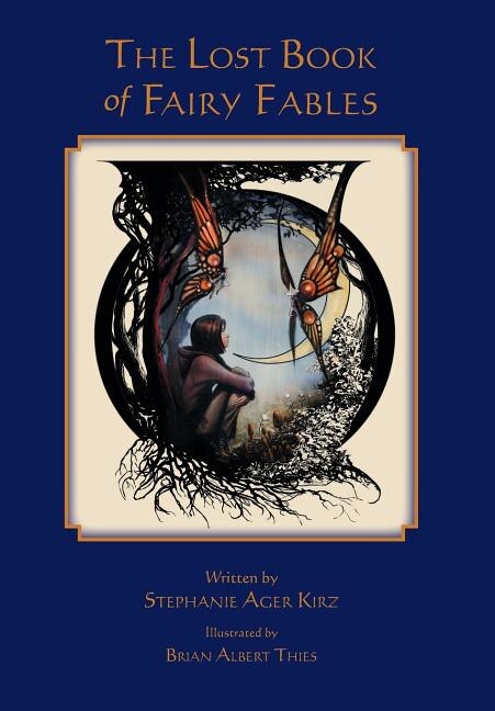 The Lost Book of Fairy Fables by Stephanie Ager Kirz, Hardcover | Indigo Chapters