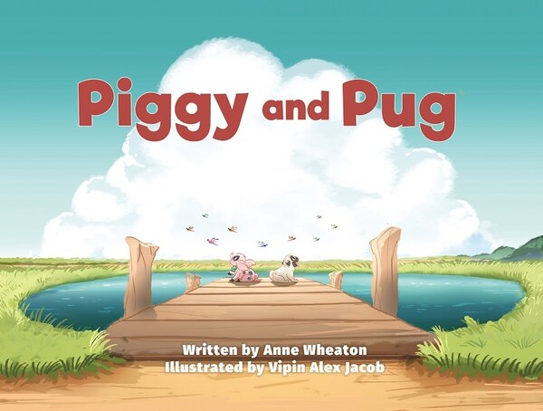 Piggy and Pug by Anne Wheaton, Hardcover | Indigo Chapters