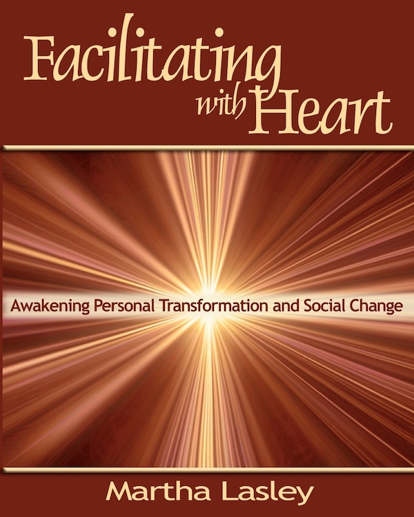Facilitating with Heart by Martha Lasley, Paperback | Indigo Chapters