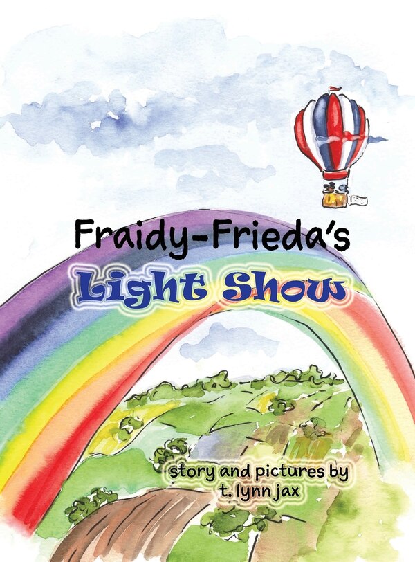 Fraidy-Frieda's Light Show by T Lynn Jax, Hardcover | Indigo Chapters