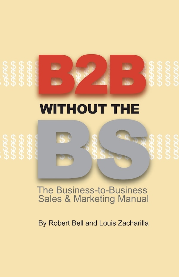B2B Without the BS by Louis Zacharilla, Paperback | Indigo Chapters