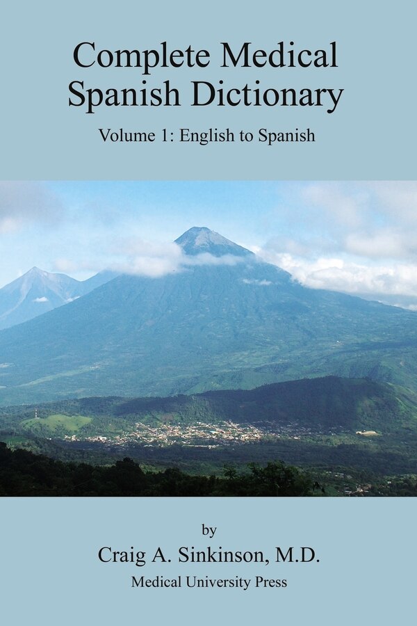 Complete Medical Spanish Dictionary Volume 1 by Craig Alan Sinkinson, Paperback | Indigo Chapters