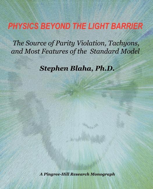 Physics Beyond the Light Barrier by Stephen Blaha, Paperback | Indigo Chapters