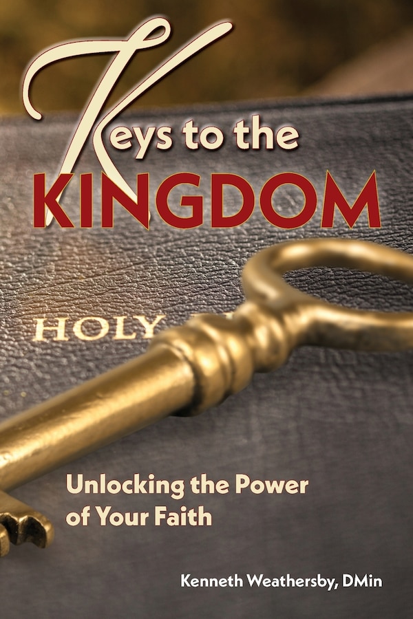 Keys to the Kingdom by Kenneth B Weathersby, Paperback | Indigo Chapters
