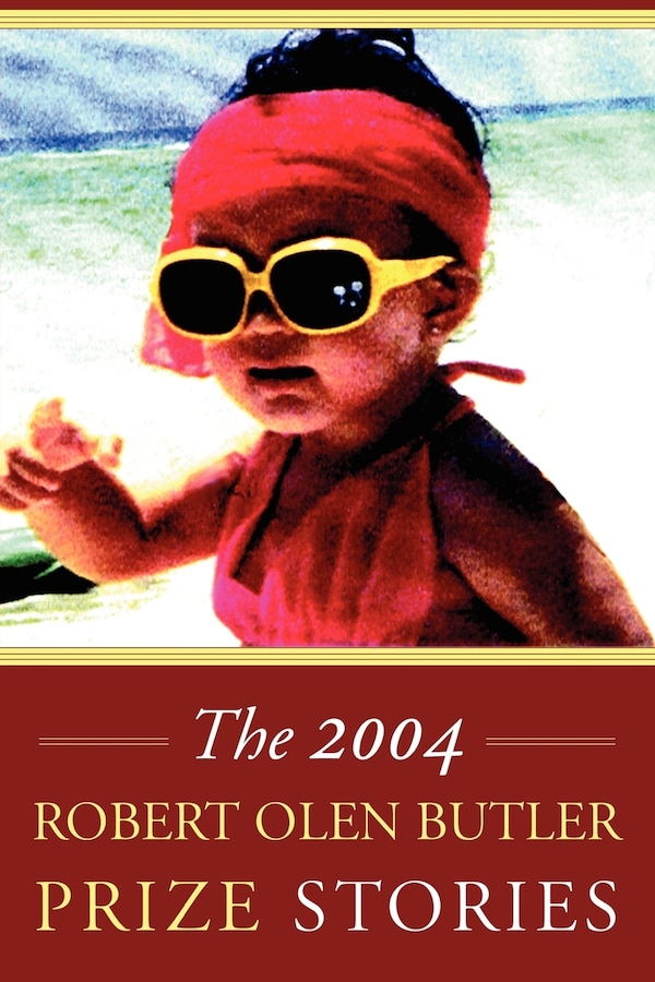 The Robert Olen Butler Prize Stories 2004 by E R Catalano, Paperback | Indigo Chapters