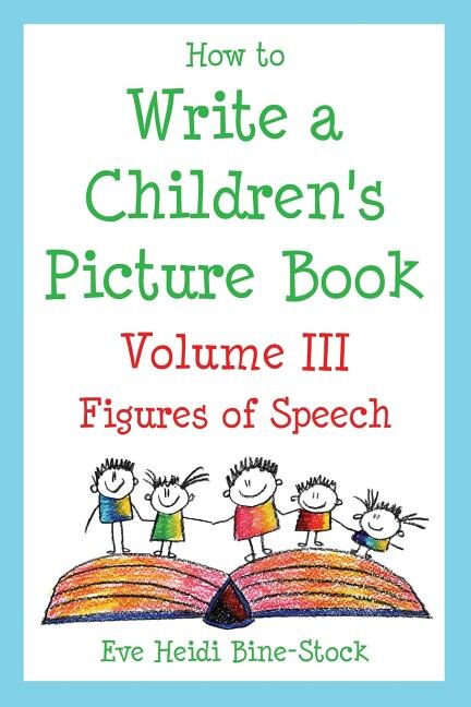 How to Write a Children's Picture Book Volume III by Eve Heidi Bine-stock, Paperback | Indigo Chapters