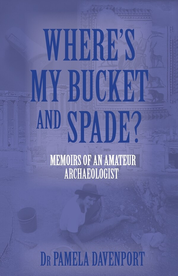 Where's My Bucket and Spade? by Pamela Davenport, Paperback | Indigo Chapters