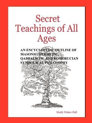 Secret Teachings of All Ages by Manly Palmer Hall, Paperback | Indigo Chapters