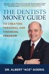 The Dentists Money Guide To Creating Personal and Financial Freedom by Goerig, Paperback | Indigo Chapters