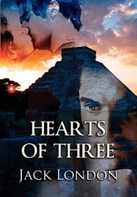 Hearts of Three by Jack London, Paperback | Indigo Chapters