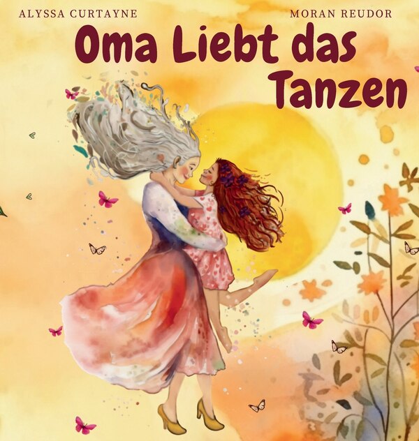 Oma Liebt das Tanzen by Alyssa Curtayne, Hardcover | Indigo Chapters