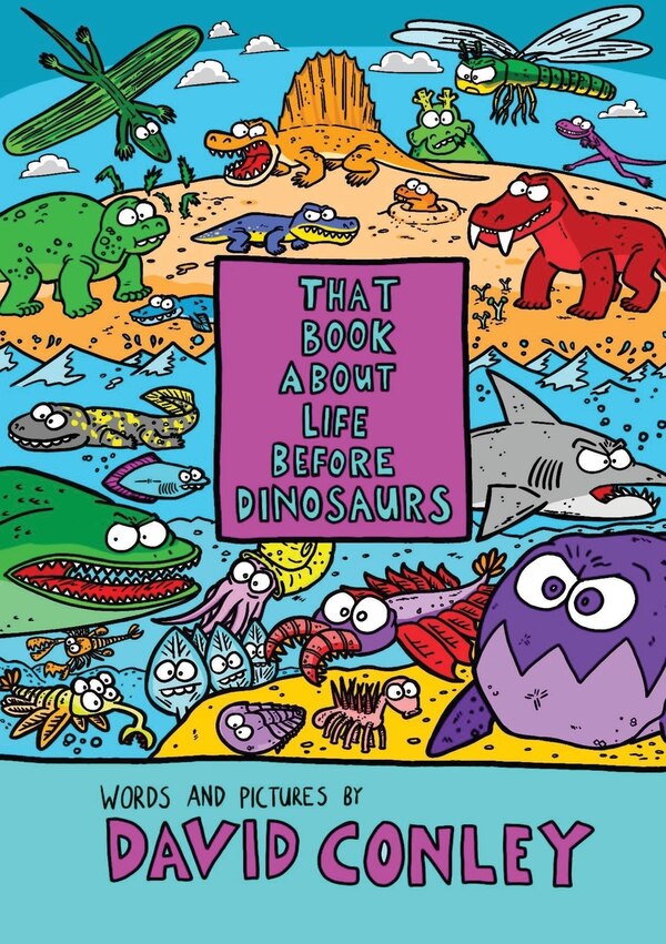 That Book About Life Before Dinosaurs by David Conley, Paperback | Indigo Chapters