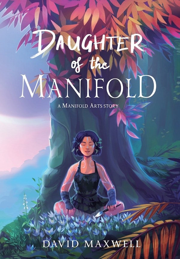 Daughter of the Manifold by David Maxwell, Hardcover | Indigo Chapters