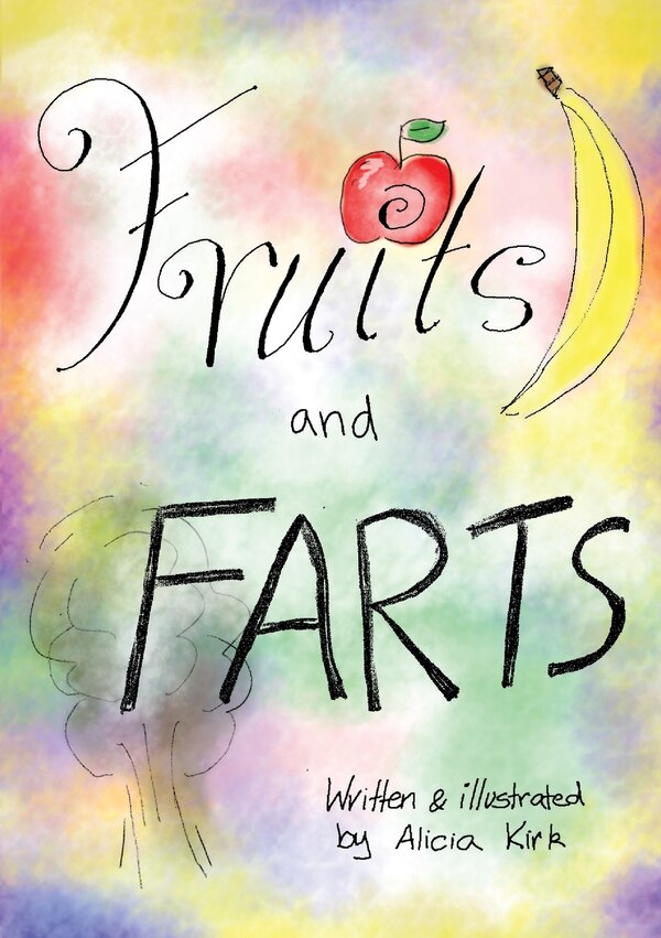 Fruits and Farts by Alicia M Kirk, Paperback | Indigo Chapters