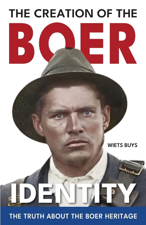 The Creation of the Boer Identity by Wiets Buys, Paperback | Indigo Chapters